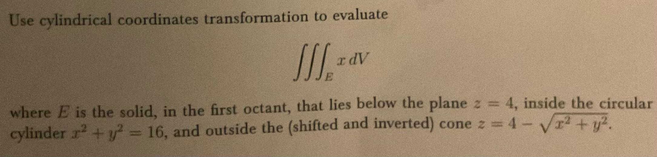 Solved Use cylindrical coordinates transformation to | Chegg.com
