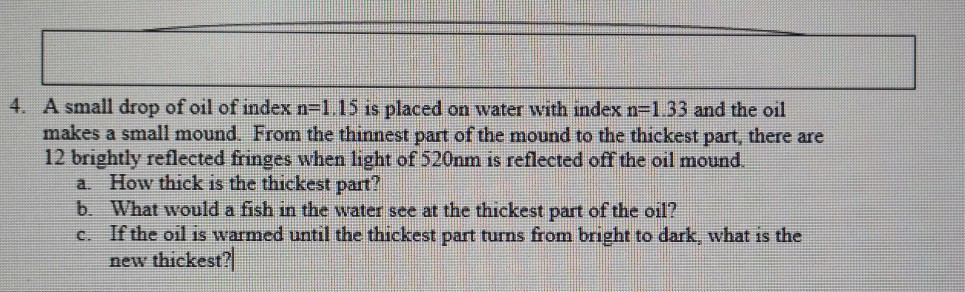 Solved 4. A small drop of oil of index n=1.15 is placed on | Chegg.com