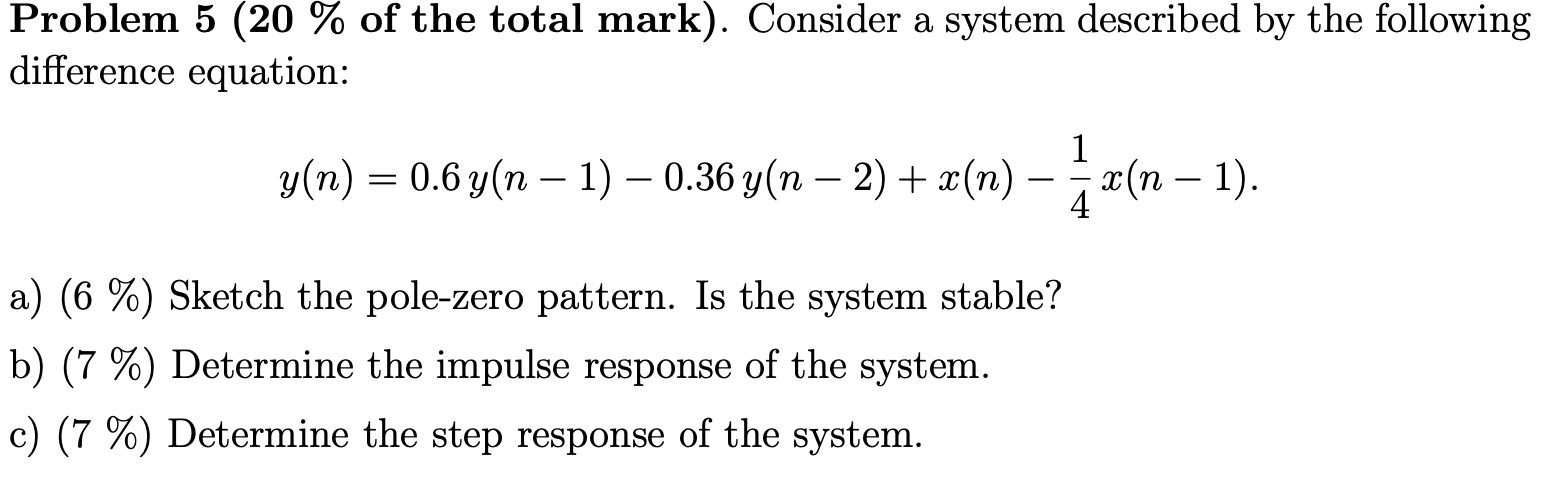 Solved Problem 5 (20 % of the total mark). Consider a system | Chegg.com