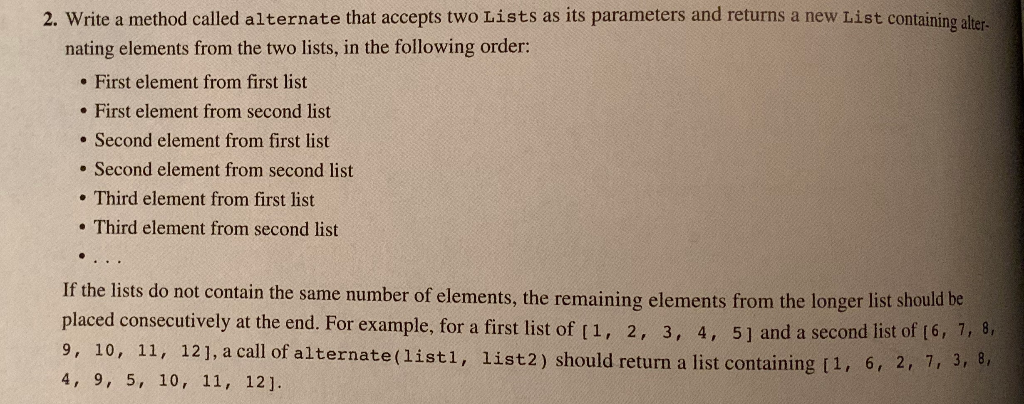 Solved 2. Write a method called alternate that accepts two | Chegg.com