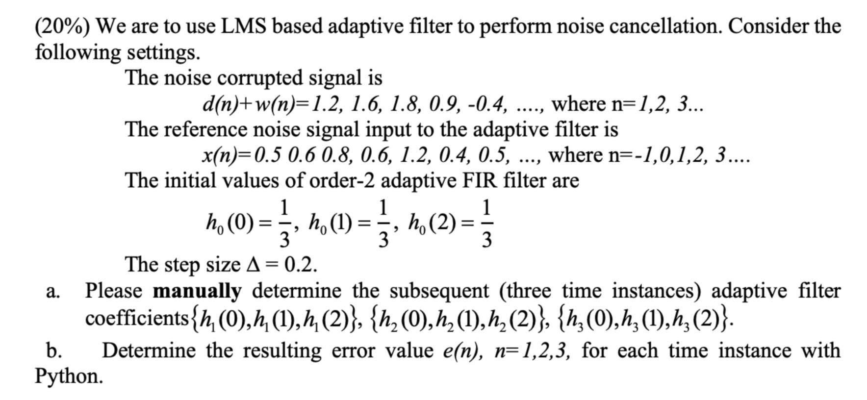 Solved (20%) We are to use LMS based adaptive filter to | Chegg.com