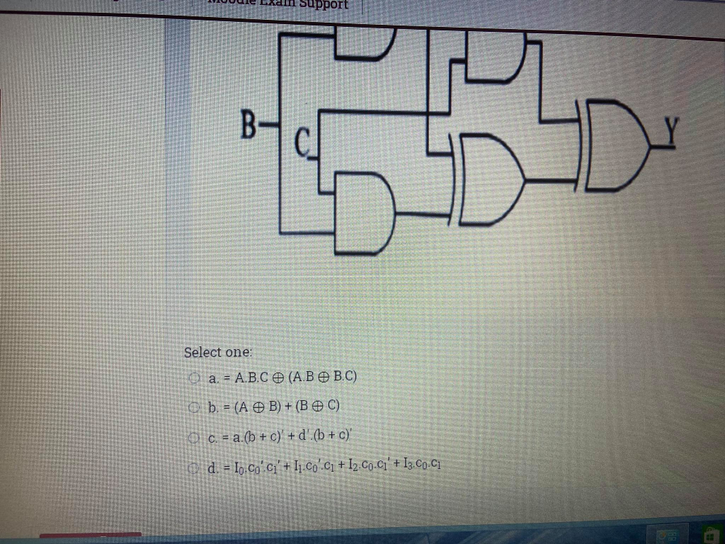 Solved upport B Select one: O a. = A.B.C E (A.B E B.C) b. = | Chegg.com