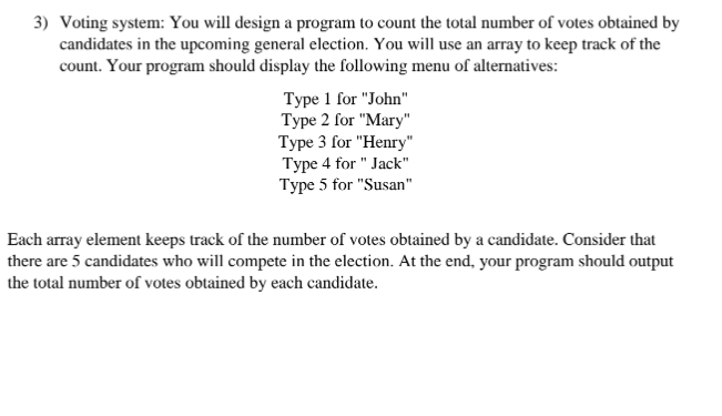 Solved с C PROGRAM 3) Voting system: You will design a | Chegg.com