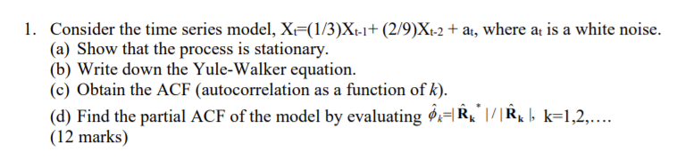 Solved 1. Consider the time series model, X=(1/3)Xt-1+ | Chegg.com