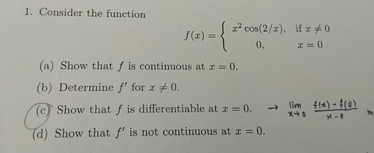 Solved 1. Consider the function f(x) = S x2 cos(2/x), if x | Chegg.com