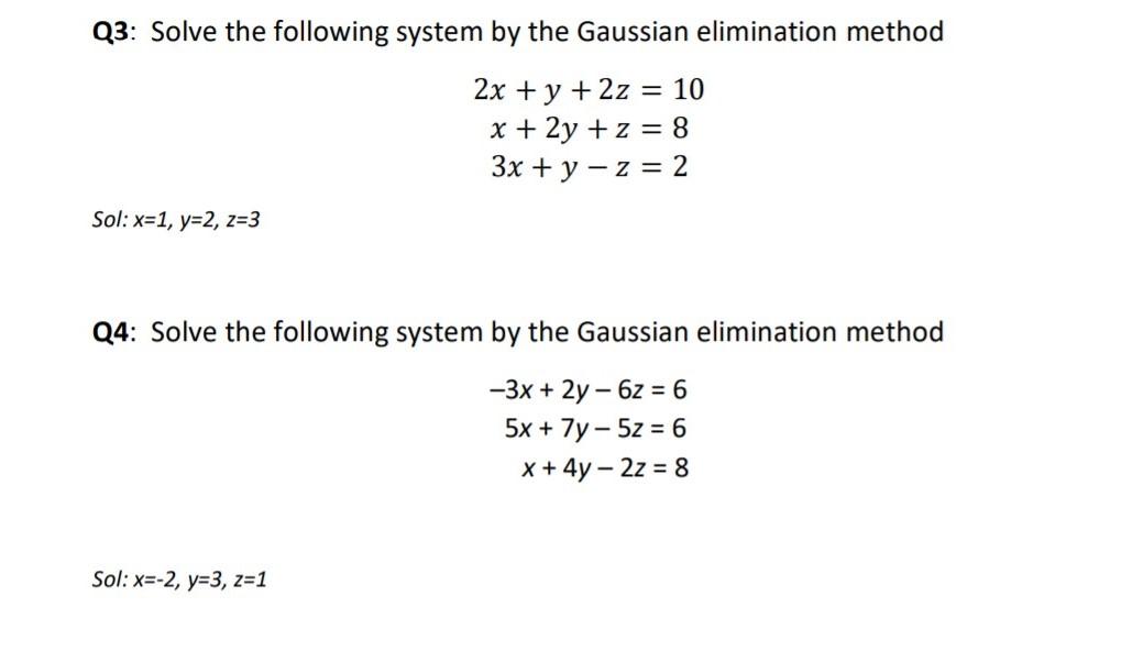 Solved Q3 Solve The Following System By The Gaussian Chegg Com