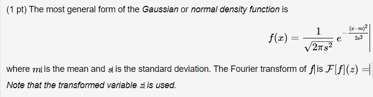 Solved (1 pt) The most general form of the Gaussian or | Chegg.com