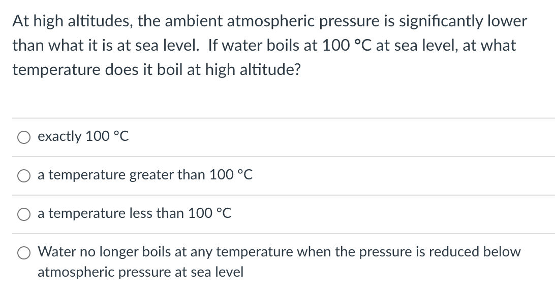Solved At high altitudes, the ambient atmospheric pressure