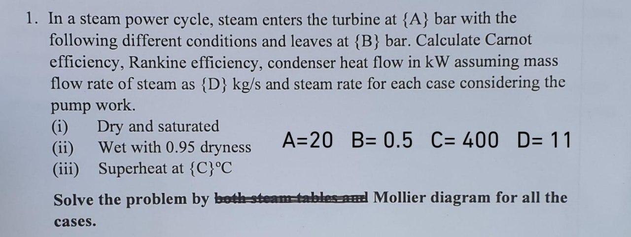 Solved 1. In A Steam Power Cycle, Steam Enters The Turbine | Chegg.com