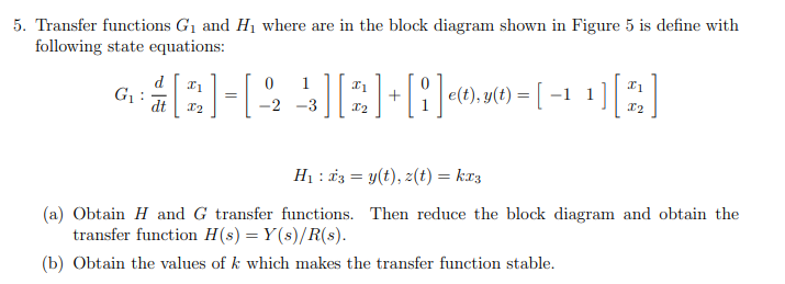 Solved 5. Transfer functions G1 and H, where are in the | Chegg.com