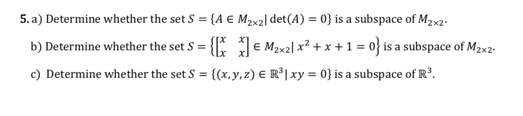 S2 Top Set Math Equations Solved 5.a) Determine whether the set S = {A € M2x2| det(A) | Chegg.com