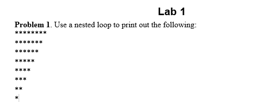 Solved Lab 1 Problem 1. Use a nested loop to print out the | Chegg.com