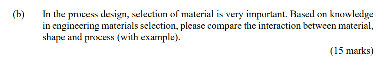 Solved (b) In The Process Design, Selection Of Material Is | Chegg.com