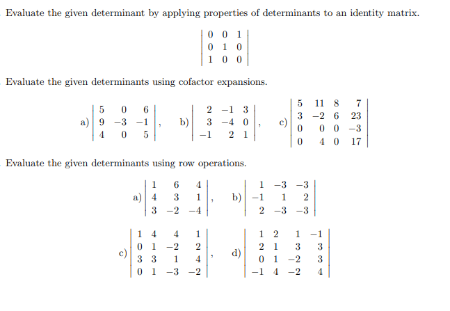 Solved Evaluate the given determinant by applying properties | Chegg.com