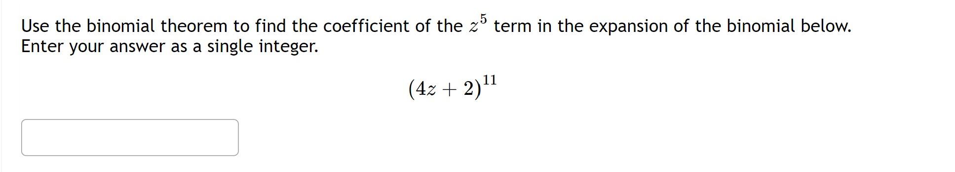 Solved 5 term in the expansion of the binomial below. Use | Chegg.com