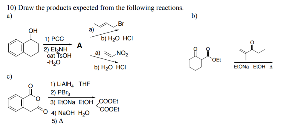 Solved 10 Draw The Products Expected From The Following Chegg Com