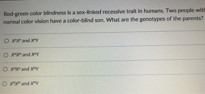 Solved Red Green Color Blindness Is A Sex Linked Recessive 5634