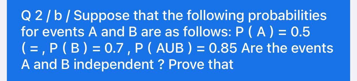 Solved Q2/b/ Suppose That The Following Probabilities For | Chegg.com