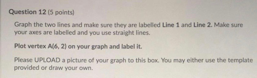 Solved Question 12 (5 points) Graph the two lines and make | Chegg.com