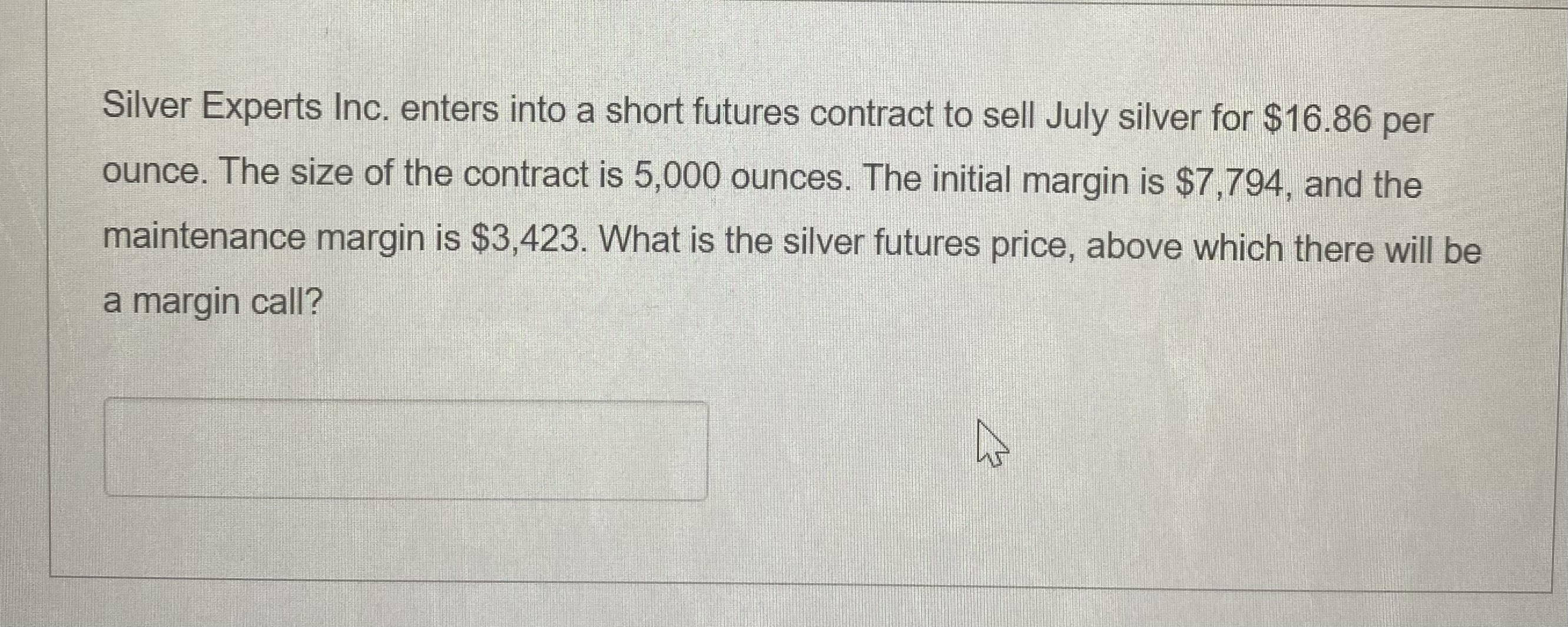 Solved Silver Experts Inc. enters into a short futures | Chegg.com