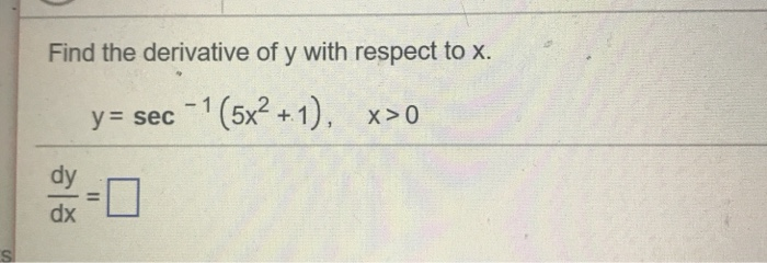 Solved Find the derivative of y with respect to x. | Chegg.com