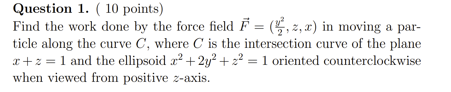 Solved Question 1. ( 10 points) Find the work done by the | Chegg.com