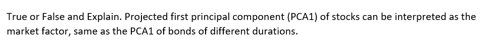 Solved True or False and Explain. Projected first principal | Chegg.com