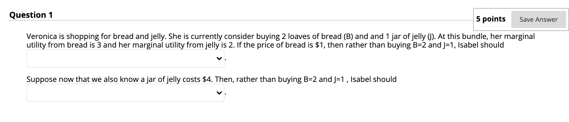 Solved Question 1 5 points Save Answer Veronica is shopping | Chegg.com