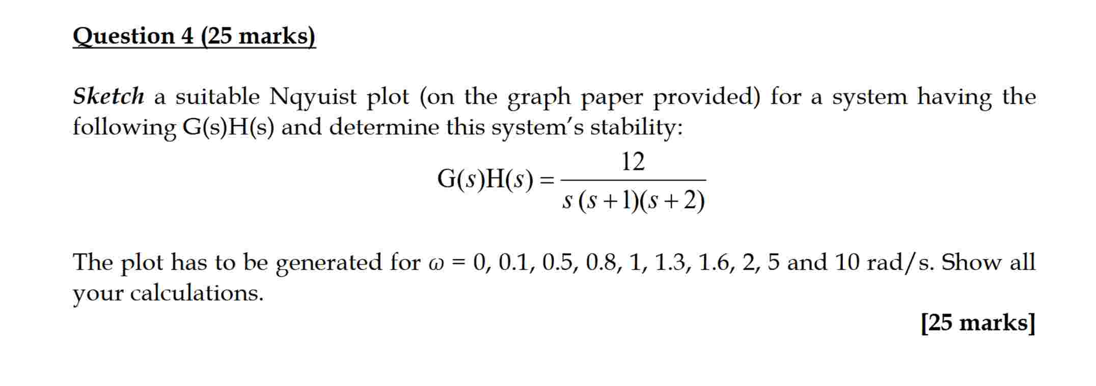 Solved Question 4 ( 25 ﻿marks)Sketch a suitable Nqyuist plot | Chegg.com
