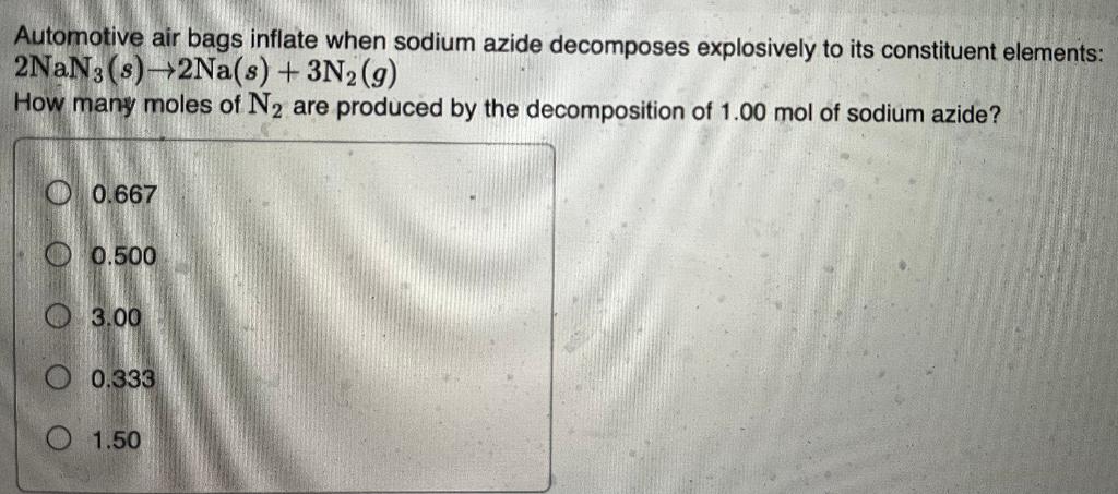 Automotive air bags inflate when sodium azide decomposes explosively to its constituent elements: \( 2 \mathrm{NaN}_{3}(s) \r