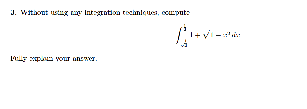 Solved 3. Without using any integration techniques, compute | Chegg.com