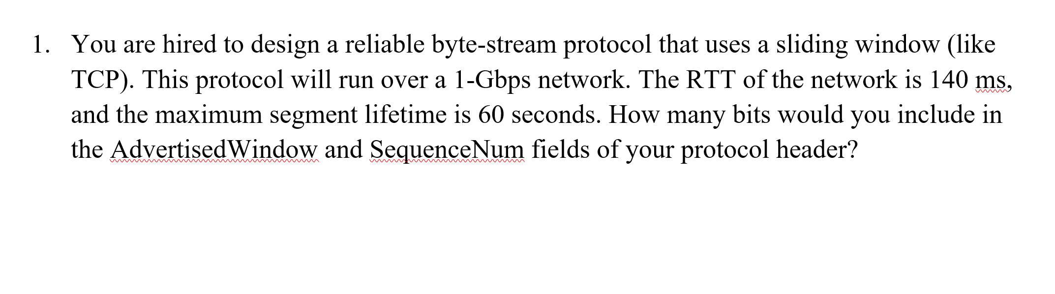 Solved 1. You are hired to design a reliable byte-stream | Chegg.com