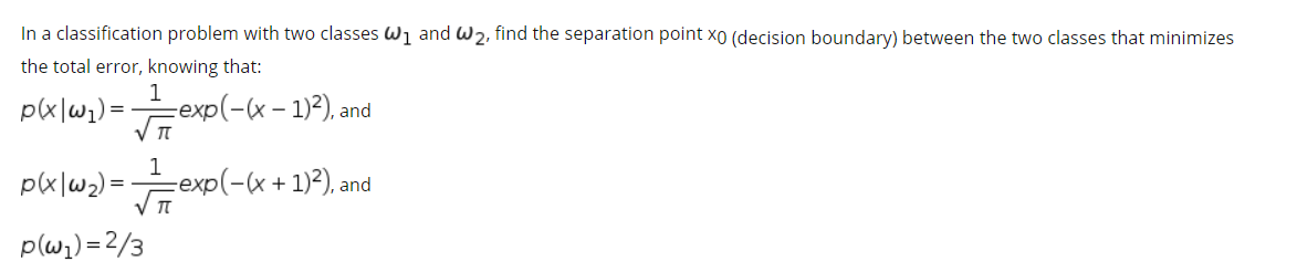 Solved In a classification problem with two classes W] and | Chegg.com
