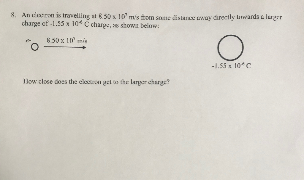Solved 8. An electron is travelling at 8.50 x 10 m/s from | Chegg.com