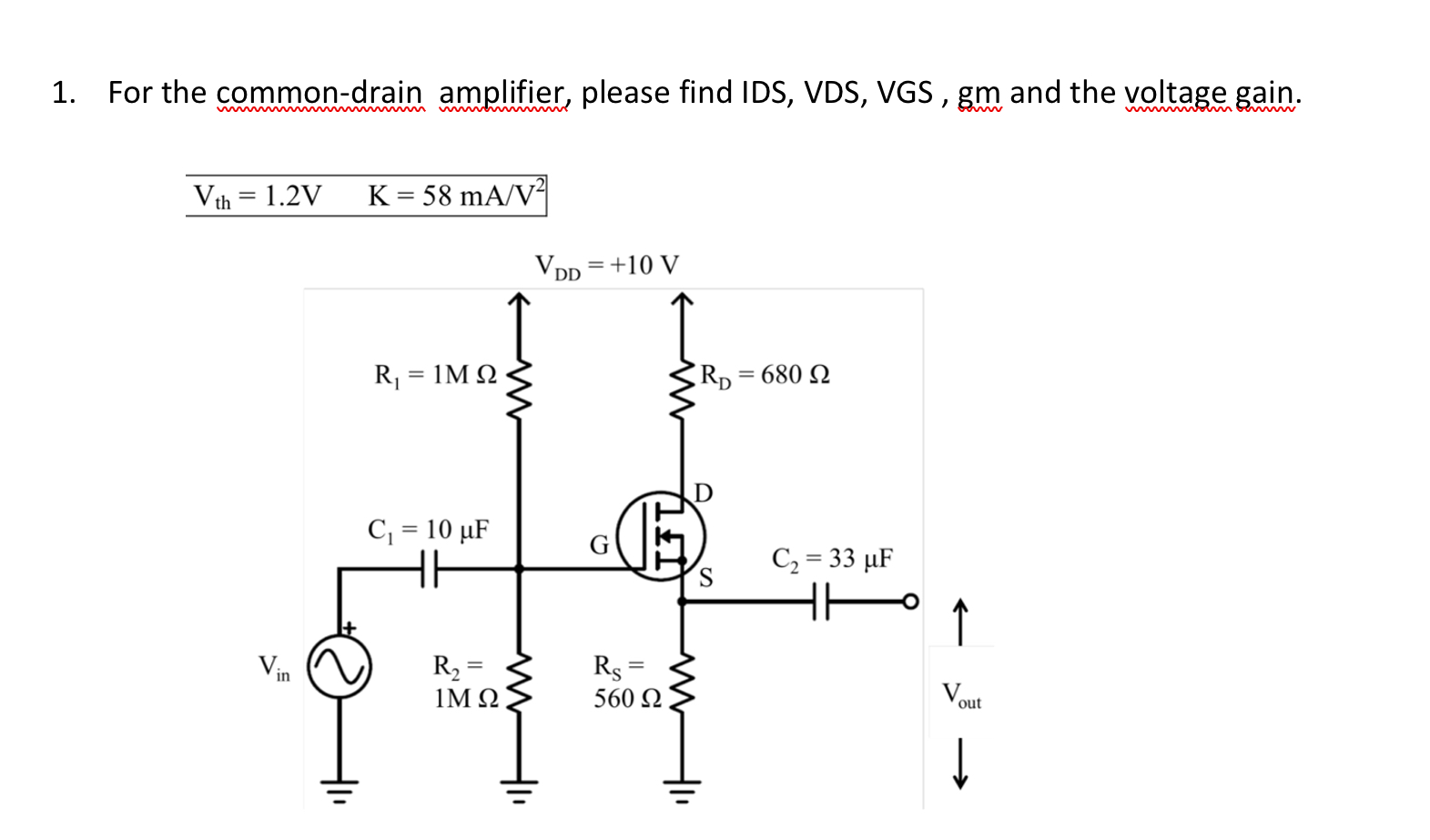 Solved 1. For the common-drain amplifier, please find IDS, | Chegg.com