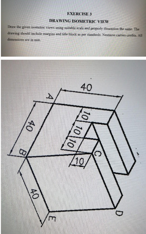 Solved EXERCISE 3DRAWING ISOMETRIC VIEWDraw the given | Chegg.com