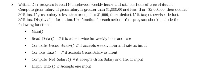 Solved 8. Write a C++ program to read N employees' weekly | Chegg.com