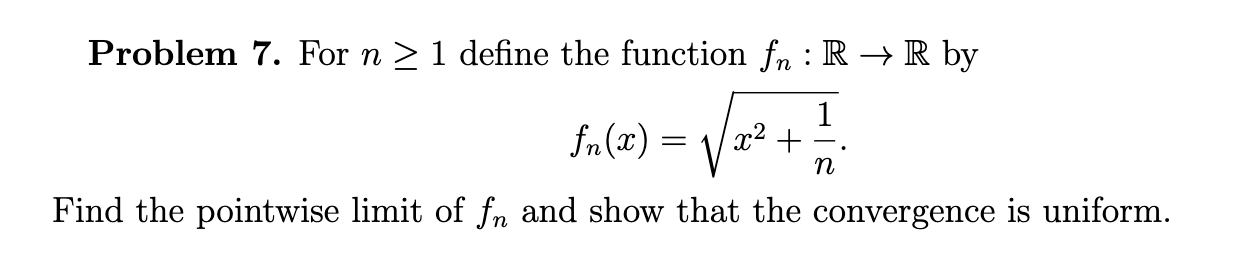 Solved Problem 7. For n > 1 define the function fn: R → R by | Chegg.com
