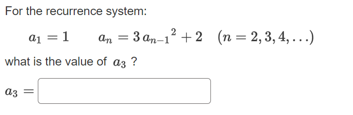 Solved For the recurrence system: ai = 1 an = 3 an-12 +2 (n | Chegg.com