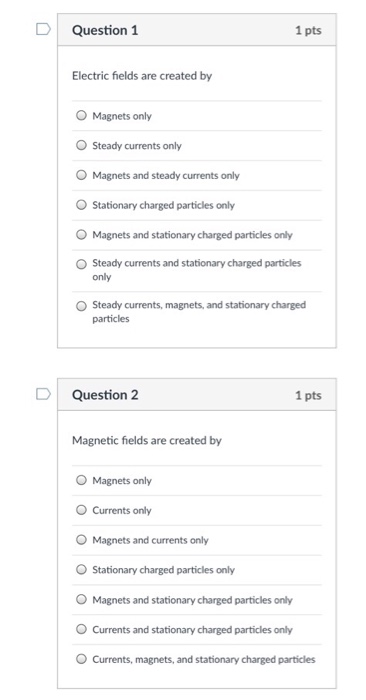Solved D Question 1 1 pts Electric fields are created by O | Chegg.com