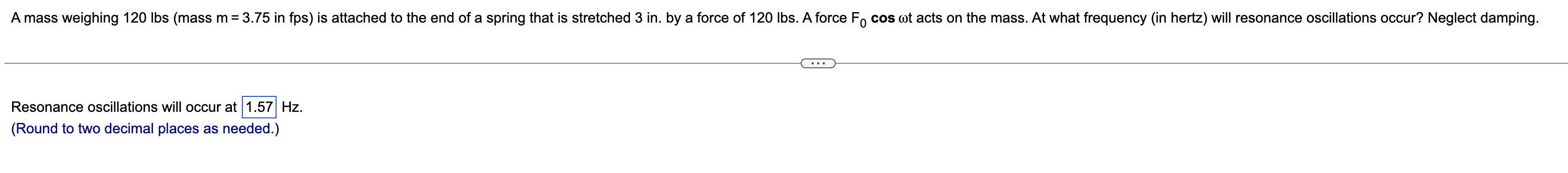 Solved Resonance oscillations will occur at (Round to two | Chegg.com