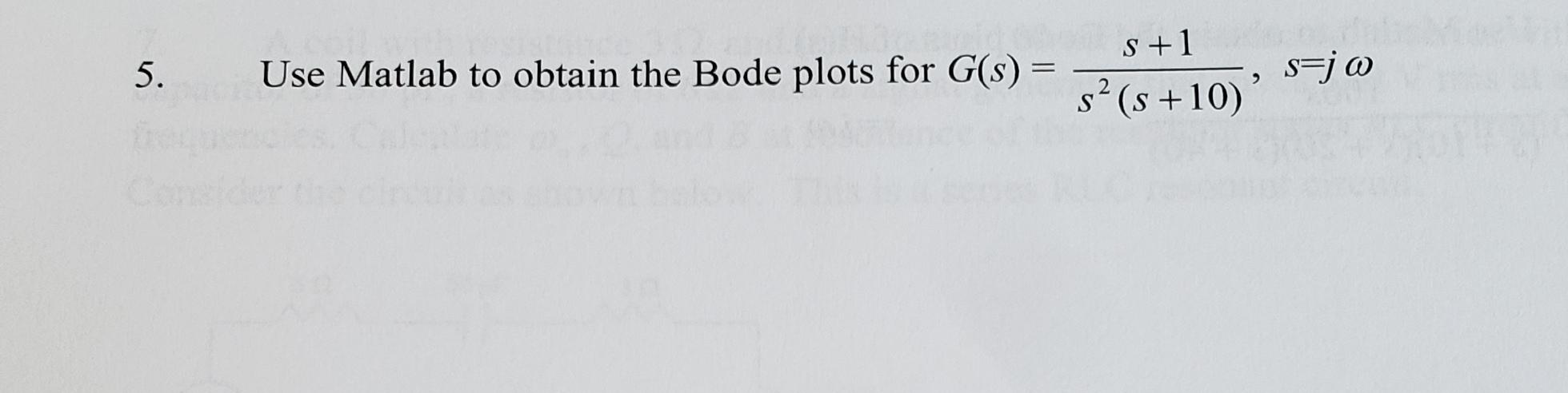 Solved st1 5. Use Matlab to obtain the Bode plots for G(s) | Chegg.com