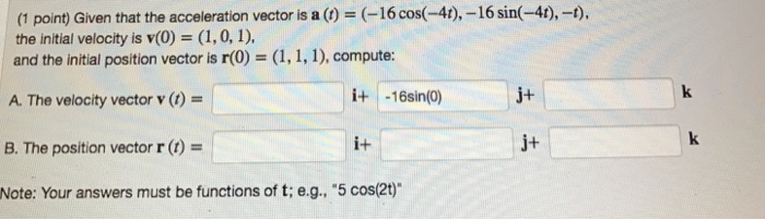 Solved (1 point) Given that the acceleration vector is a (t) | Chegg.com
