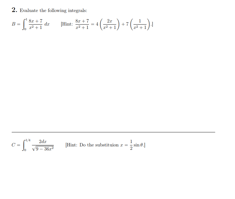 Solved 2. Evaluate The Following Integrals: B=∫01x2+18x+7dx[ | Chegg.com