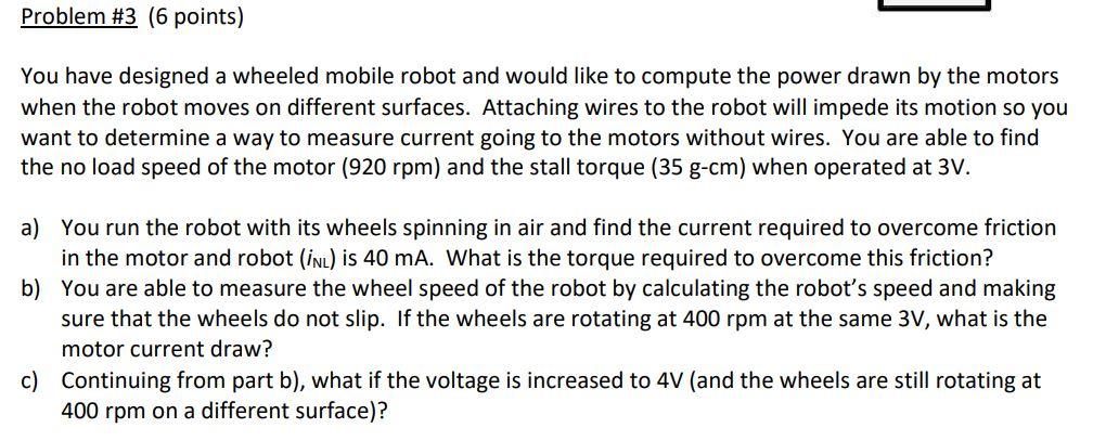 Solved Problem #3 (6 points) You have designed a wheeled | Chegg.com