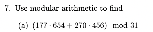 Solved 7. Use modular arithmetic to find (a) | Chegg.com
