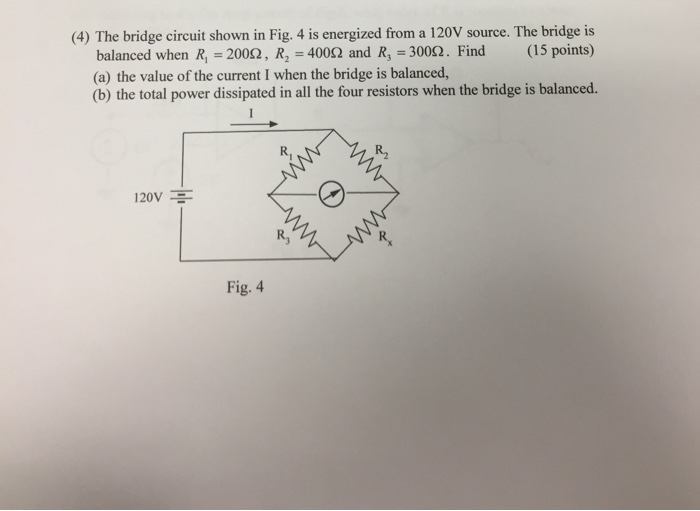 Solved (4) The Bridge Circuit Shown In Fig. 4 Is Energized | Chegg.com