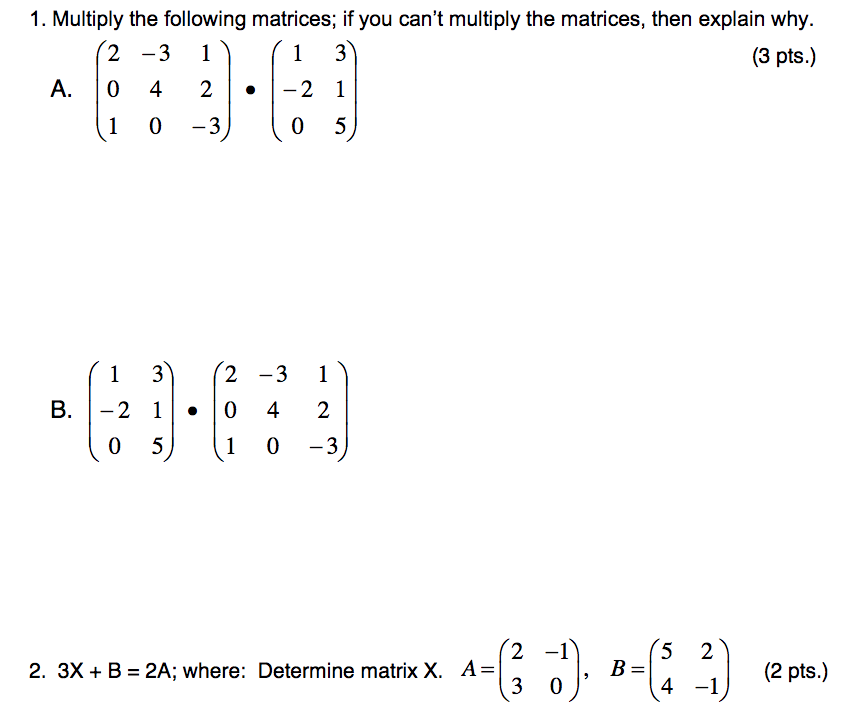 Solved 1. Multiply the following matrices; if you can't | Chegg.com
