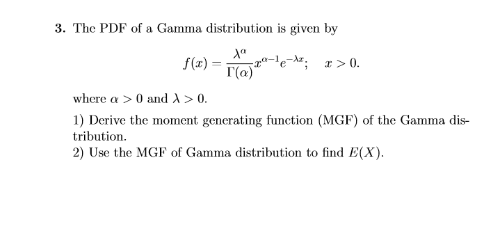 Solved 3. The PDF of a Gamma distribution is given by f(x) = | Chegg.com