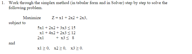 Solved 1. Work through the simplex method (in tabular form | Chegg.com